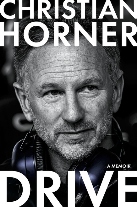 Drive (A Memoir of Speed) by Christian Horner, 9780063596467