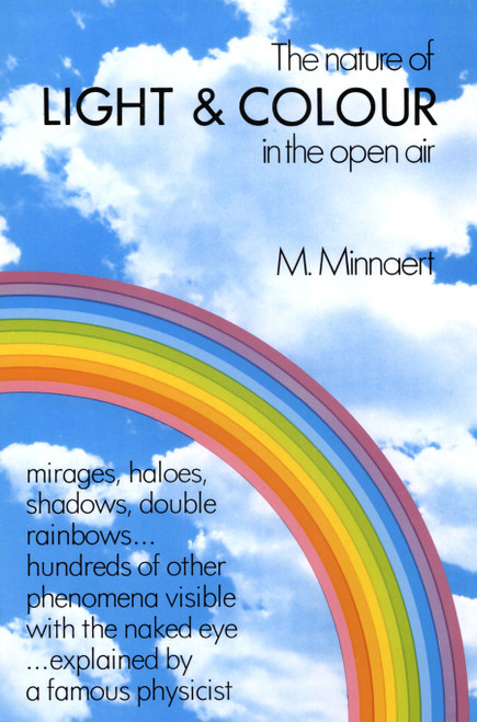 The Nature of Light and Colour in the Open Air by M. Minnaert, 9780486201962