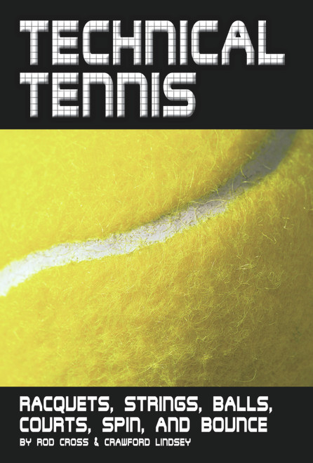 Technical Tennis (Racquets, Strings, Balls, Courts, Spin, and Bounce) by Rod Cross, Crawford Lindsey, 9780972275934