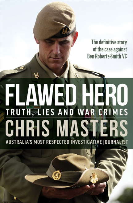 Flawed Hero (Truth, lies and war crimes) by Chris Masters, 9781761069819