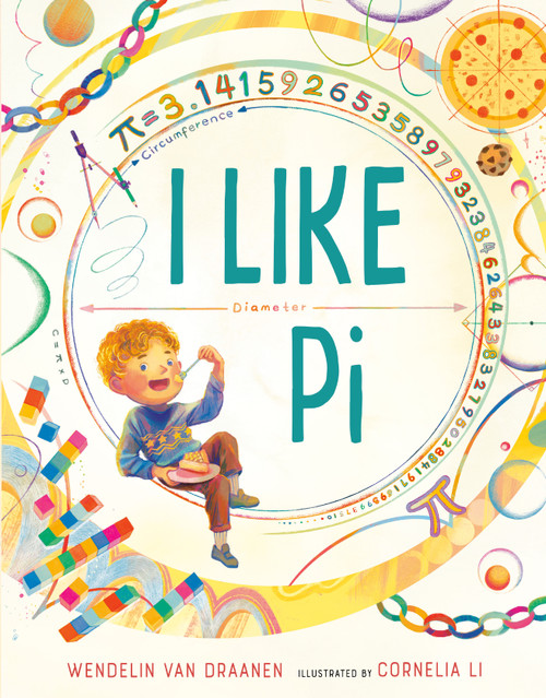 I Like Pi by Wendelin Van Draanen, Cornelia Li, 9780593375969