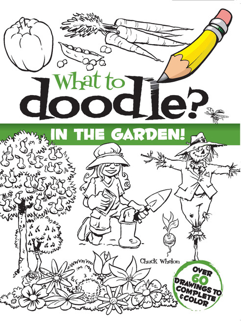 What to Doodle? In the Garden! by Chuck Whelon, 9780486485294