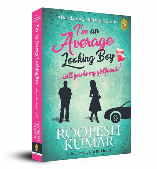 I'm an Average Looking Boy… Will You Be My Girlfriend? by Roopesh Kumar, 9789352544486