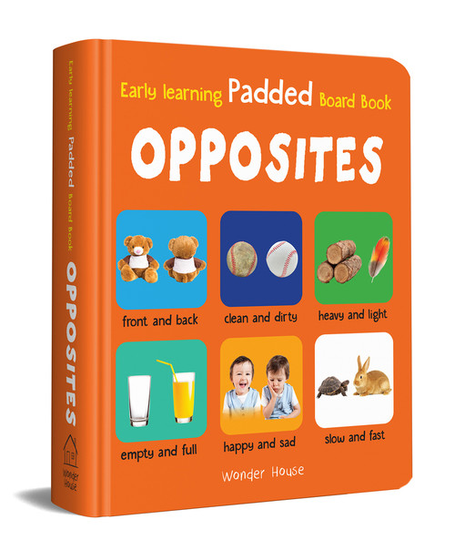 My Early Learning Padded Book of Opposites by Wonder House Books, 9789354402968