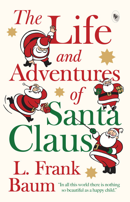 The Life and Adventures of Santa Claus by L Frank Baum, 9789358561715
