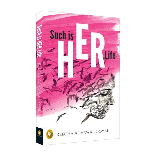 Such Is HER Life by Reecha Agarwal Goyal, 9789387779532