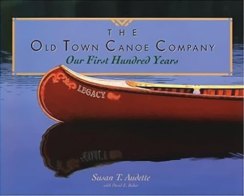 Old Town Canoe Company by Susan T Audette, David E Baker, 9780884482031
