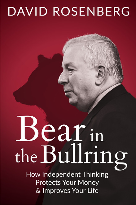 Bear in the Bullring (How Independent Thinking Protects Your Money & Improves Your Life) by David Rosenberg, 9781997701774