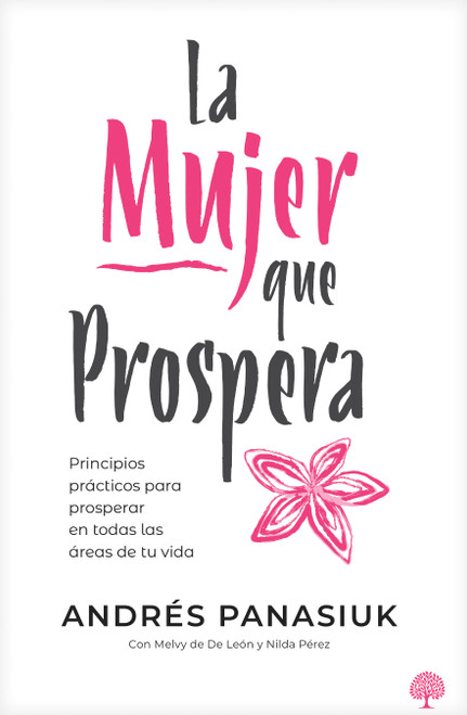 La mujer que prospera (Principios que transformarán tu familia, finanzas y vida) (Spanish Edition) by Andrés Panasiuk, 9781966427568