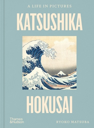 Katsushika Hokusai (A Life in Pictures) by Ryoko Matsuba, 9780500031155