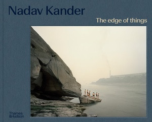 Nadav Kander - The Edge of Things by Nadav Kander, David Campany, Lou Stoppard, 9780500031964