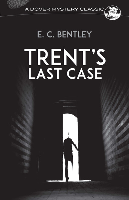 Trent's Last Case by E. C. Bentley, 9780486296876