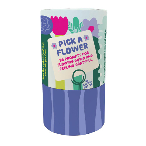 Pick a Flower: 36 Prompts for Slowing Down and Feeling Grateful by Carissa Potter, 9781797244648