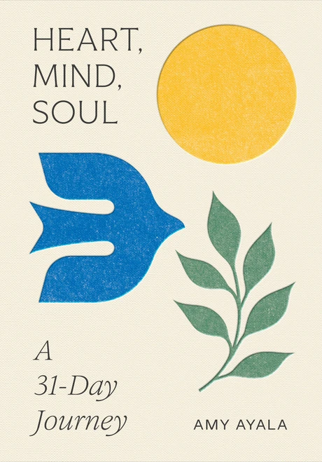 Heart, Mind, Soul (A 31-Day Journey) by Amy Ayala, 9781807120443