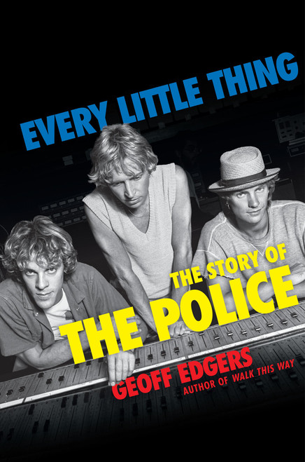 Every Little Thing (The Story of The Police) by Geoff Edgers, 9780306836718