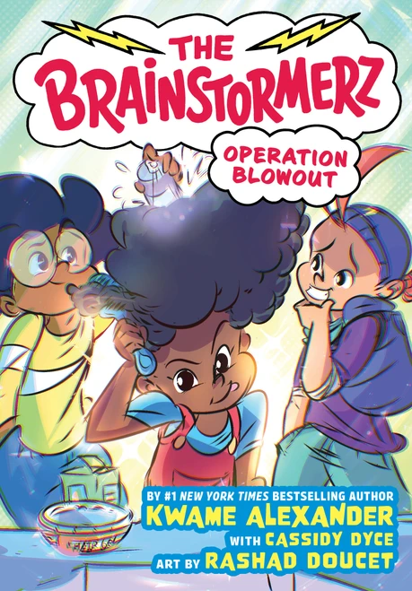 The Brainstormerz: Operation Blowout (A Graphic Novel) by Kwame Alexander, Cassidy Dyce, Rashad Doucet, 9780316541695