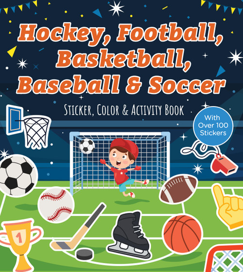 Hockey, Football, Basketball, Baseball & Soccer Sticker, Color & Activity Book (With Over 100 Stickers!) by Editors of Chartwell Books, 9780785851424