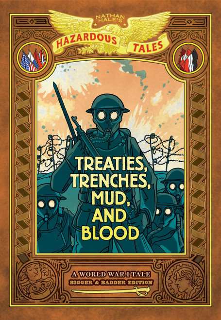 Treaties, Trenches, Mud, and Blood: Bigger & Badder Edition (Nathan Hale's Hazardous Tales #4) (A World War I Tale) by Nathan Hale, 9781419776359