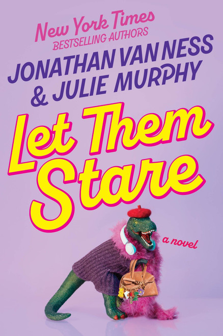 Let Them Stare (A Novel) by Jonathan Van Ness, Julie Murphy, 9780063346253