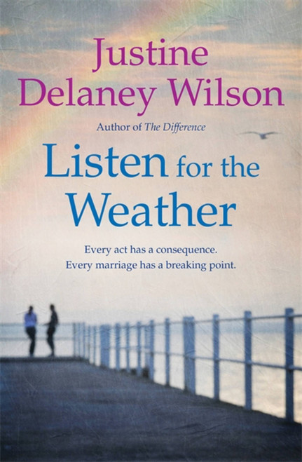 Listen for the Weather by Justine Delaney Wilson, 9781473625914