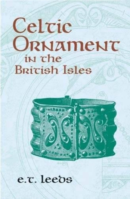 Celtic Ornament in the British Isles by E.T. Leeds, 9780486420851