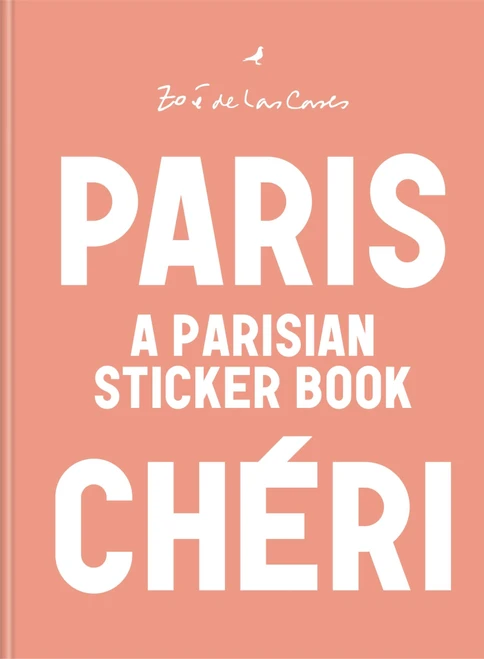 Paris Chéri: Stickers by Zoé de Las Cases (A Parisian Sticker Book) by Zoé de Las Cases, 9781846018398