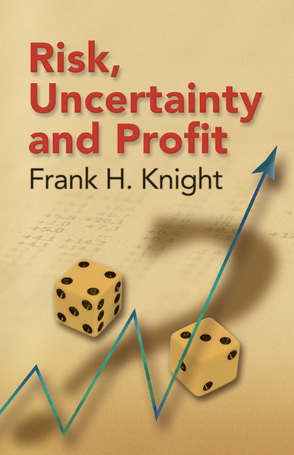 Risk, Uncertainty and Profit by Frank H. Knight, 9780486447759