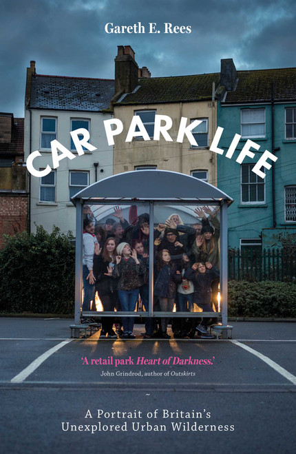 Car Park Life by Gareth Rees, 9781910312353