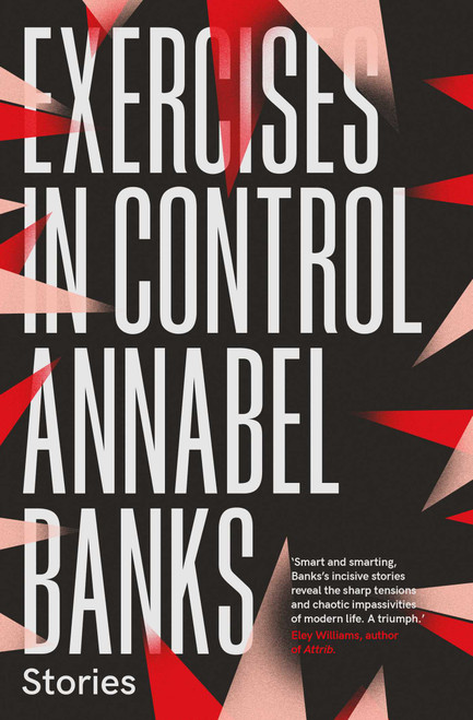Exercises in Control by Annabel Banks, 9781910312476