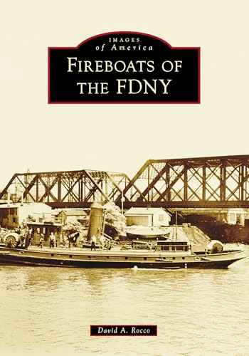 Fireboats of the FDNY by David A. Rocco, David A. Rocco, 9781540299055