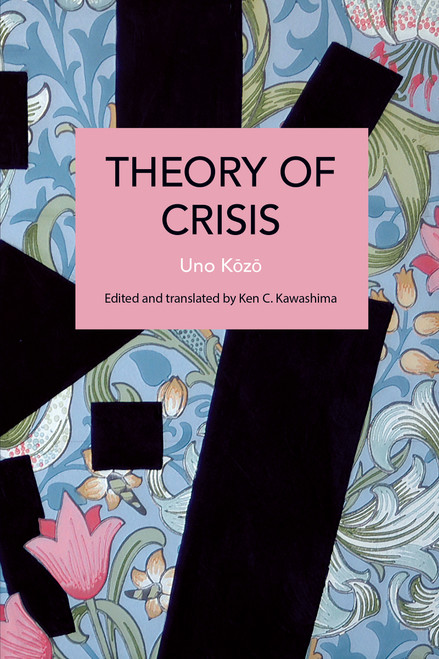 Theory of Crisis by Kôzô Uno, Ken C. Kawashima, Gavin Walker, Ken C. Kawashima, Makoto Itoh, 9781642597905
