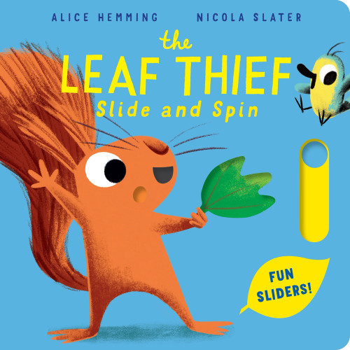 The Leaf Thief: Slide and Spin by Alice Hemming, Nicola Slater, 9798256500122