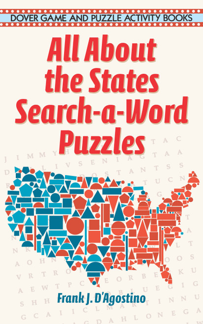 All About the States Search-a-Word Puzzles by Frank J. D'Agostino, 9780486294001