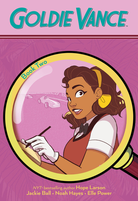 Goldie Vance Book Two by Hope Larson, Brittney Williams, Jackie Ball, Noah Hayes, Elle Power, 9798217384242