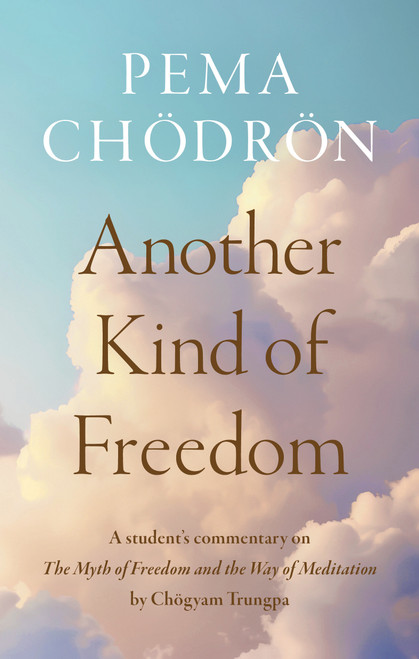 Another Kind of Freedom by Pema Chodron, 9781645476658
