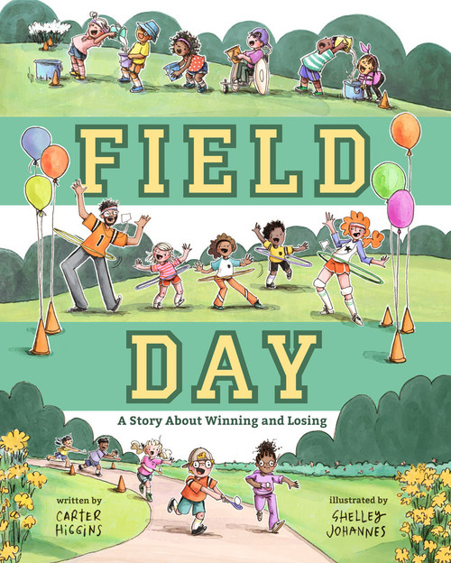 Field Day (A Story About Winning and Losing) by Carter Higgins, Shelley Johannes, 9781662621208