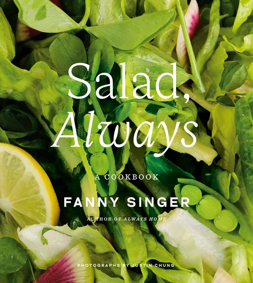 Salad, Always (A Cookbook) by Fanny Singer, 9780593537596