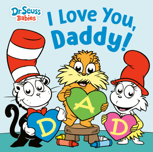 I Love You, Daddy! with Dr. Seuss Babies by Random House, 9798217237227