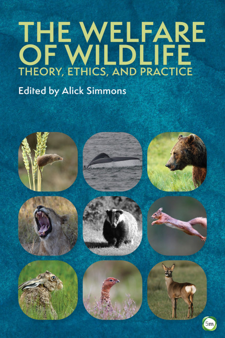 The Welfare of Wildlife (Theory, Ethics, and Practice) by Alick Simmons, 9781789184211