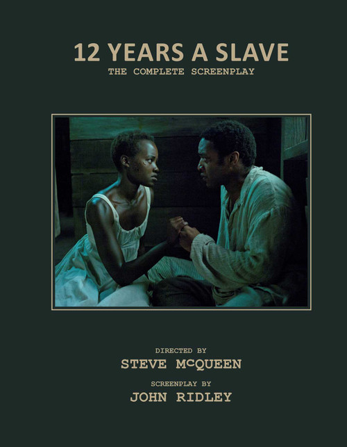 12 Years a Slave: The Complete Screenplay by Steve Rodney McQueen, John Ridley IV, 9798337405506