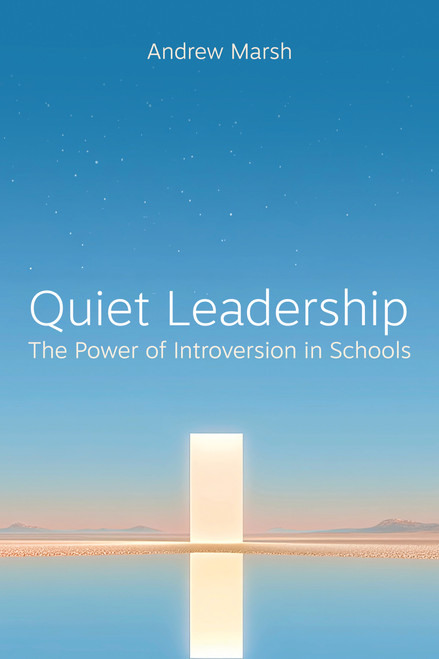 Quiet Leadership (The power of Introversion in Schools) by Andrew Marsh, 9781785837814
