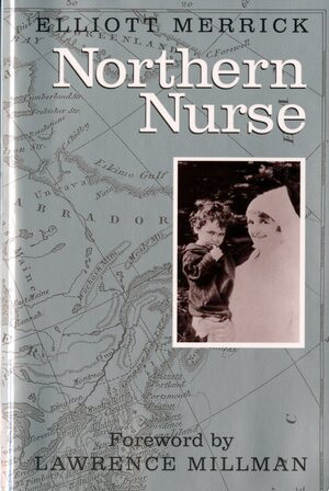 Northern Nurse by Elliott Merrick, Lawrence Millman, 9780881502992