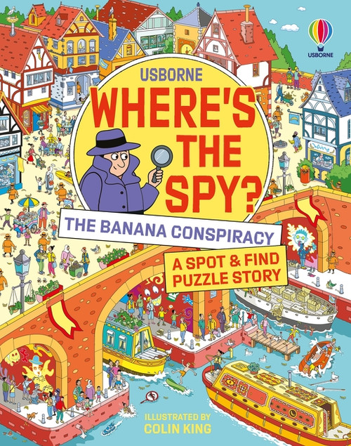 Where's the Spy? the Banana Conspiracy by Alex Frith, Colin King, Kimberley Kinloch, 9781806461523