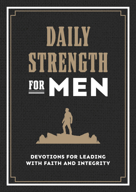 Daily Strength for Men (Devotions for Leading with Faith and Integrity) by Editors of Chartwell Books, 9780785851363