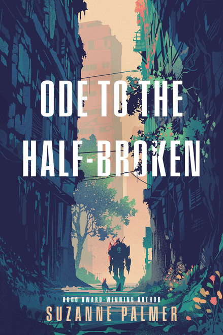 Ode to the Half-Broken by Suzanne Palmer, 9780756421540