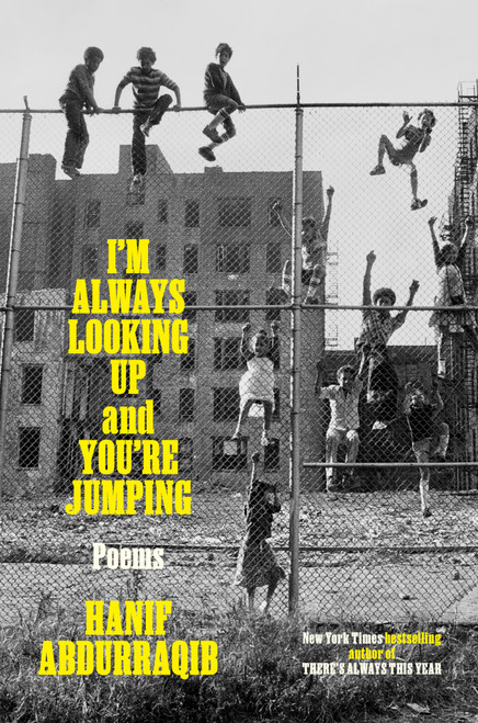 I'm Always Looking Up And You're Jumping (Poems) by Hanif Abdurraqib, 9780593979341