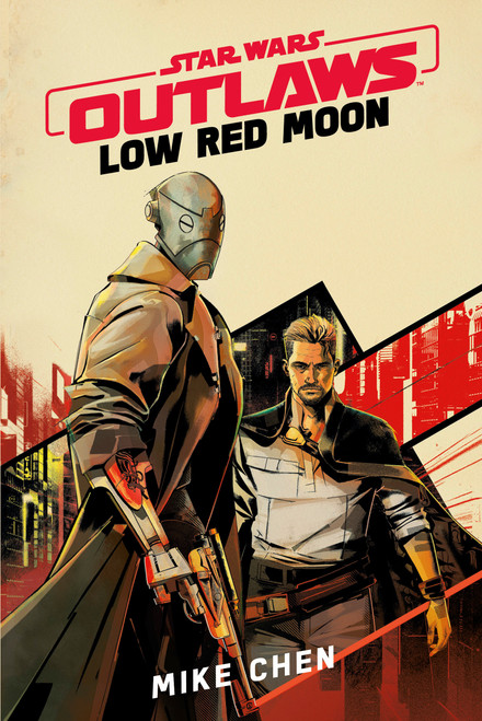 Star Wars Outlaws: Low Red Moon by Mike Chen, 9780593874516