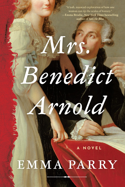 Mrs. Benedict Arnold (A Novel) by Emma Parry, 9781638935742