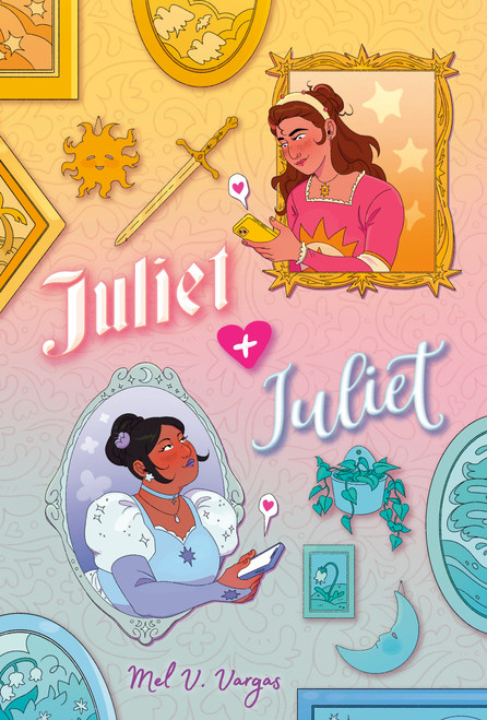 Juliet and Juliet ((A Graphic Novel)) by Mel V. Vargas, 9780593563847