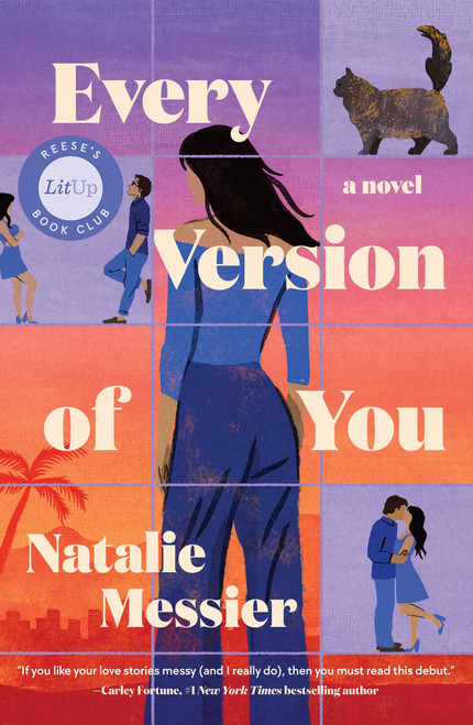 Every Version of You (A Novel) by Natalie Messier, 9781668213650